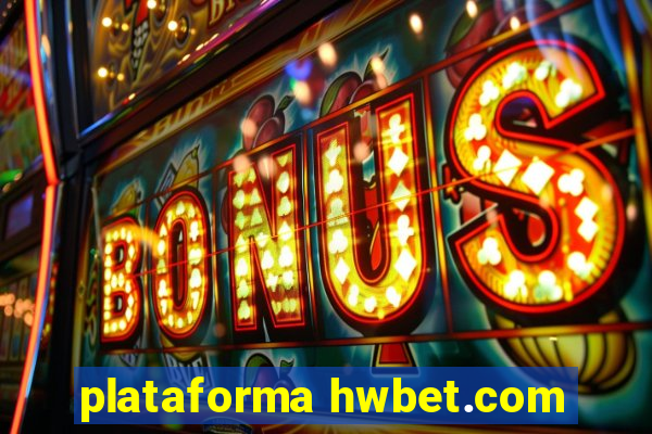 plataforma hwbet.com